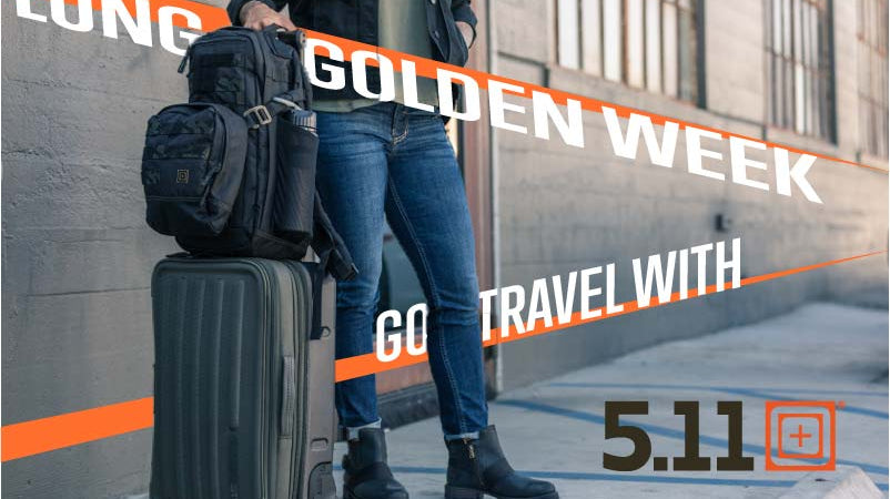 LONG GOLDEN WEEK GO TRAVEL WITH 5.11