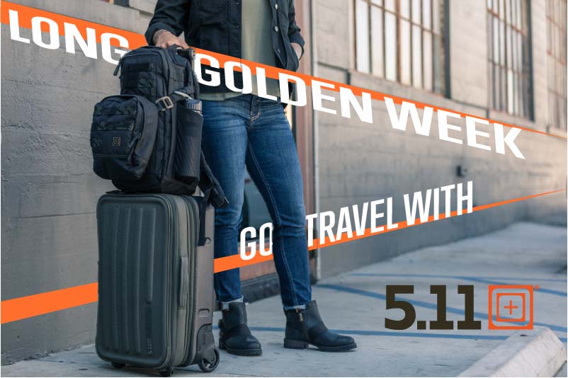 LONG GOLDEN WEEK GO TRAVEL WITH 5.11
